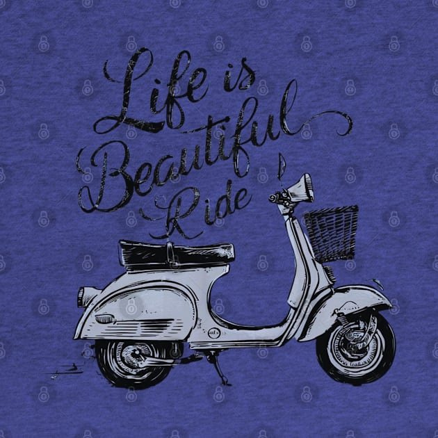 Life is beautiful ride vintage, retro, asthetic typography by Digimux